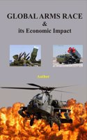 Global Arms Race and its Economic Impact
