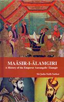 Maasir I Alamgiri ( A History of the Empire Aurangzib Alamgir)