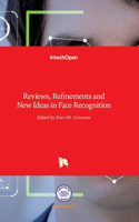 Reviews, Refinements and New Ideas in Face Recognition