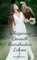 Whispering Beneath Rainshadow Echoes