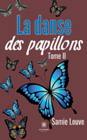 La danse des papillons