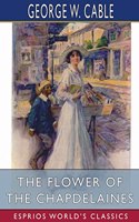 Flower of the Chapdelaines (Esprios Classics)