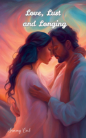 Love, Lust and Longing