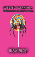 Candied Tarantula: The Rise & Fall of a Hollywood Gal Pal(1 The Don't Sue Me)