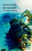 Äventyr på djungelön: - med Hugo och Hedvig