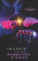 The Basics of the Art of Marketing & Sales