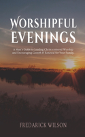 Worshipful Evenings
