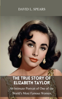 The True Story of Elizabeth Taylor
