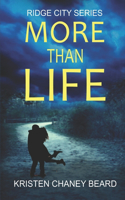 More Than Life