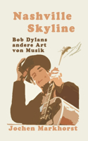 Nashville Skyline: Bob Dylans andere Art von Musik