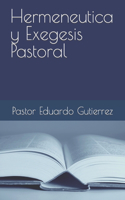 Hermeneutica y Exegesis Pastoral