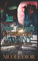 Trap N*ggas Know What I Want