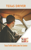 Texas Driver: Texas Traffic Safety Laws For License: Amazon Driver Test Questions