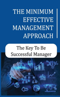 The Minimum Effective Management Approach: The Key To Be Successful Manager: The Conventional Way Of Management