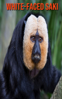 White-Faced Saki: Beautiful Pictures & Interesting Facts Children Book About White-Faced Saki