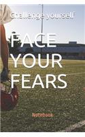 Face Your Fears