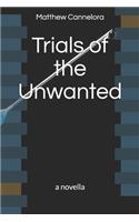 Trials of the Unwanted: a novella