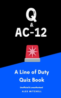 Q & Ac-12: A Line of Duty Quiz Book