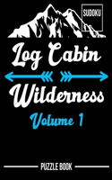 Log Cabin Wilderness Sudoku Puzzle Book Volume 1: 600 Challenging Puzzles