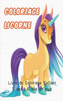Coloriage Licorne: Livre de Coloriage Enfant 5 ans, 6 ans et plus