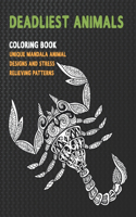 Deadliest Animals - Coloring Book - Unique Mandala Animal Designs and Stress Relieving Patterns