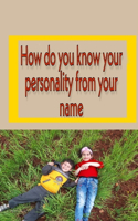 How do you know your personality from your name: Personality Analysis