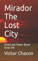 Mirador The Lost City: Greed and Power Never Grow Old