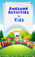 Anwesome Activites for Kids