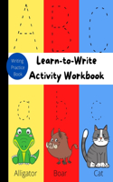 Learn-to-Write Activity Workbook: Writing Practice/Letter Tracing Books for Kids Ages 3-5