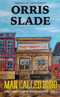 The Man Called Budd: A Pratt Dempcy & Company Western Adventure - Book 2