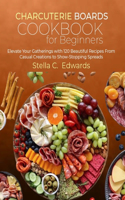 Charcuterie Boards Cookbook for Beginners