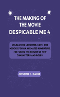 Making Of The Movie Despicable Me 4