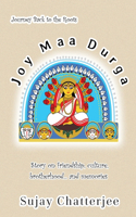 Joy Maa Durga: Journey back to the Roots