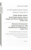 13th Report of Session 2012-13: Public Bodies Order: Draft Public Bodies (Water Supply and Water Quality Fees) Order 2012 Statutory Instruments: Draft Scotland ACT 1998