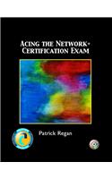 Acing the Network+ Certification Exam: (English)