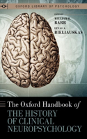 Oxford Handbook of the History of Clinical Neuropsychology