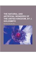 The Natural and Artificial Wonders of the United Kingdom, by J. Goldsmith