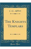 The Knights Templars (Classic Reprint)