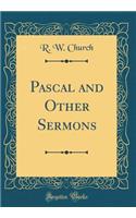 Pascal and Other Sermons (Classic Reprint)