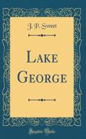 Lake George (Classic Reprint)