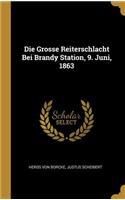Die Grosse Reiterschlacht Bei Brandy Station, 9. Juni, 1863