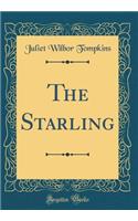 The Starling (Classic Reprint)