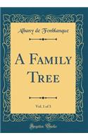 A Family Tree, Vol. 1 of 3 (Classic Reprint)