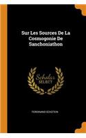 Sur Les Sources De La Cosmogonie De Sanchoniathon