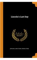 Lincoln's Last Day