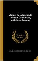 Manuel de la langue de l'Avesta. Grammaire, anthologie, lexique