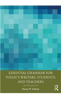 Essential Grammar for Today's Writers, Students, and Teachers