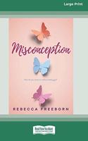 Misconception (16pt Large Print Edition)