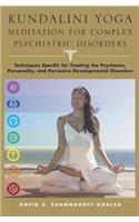 Kundalini Yoga Meditation for Complex Psychiatric Disorders