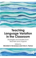 Teaching Language Variation in the Classroom: Strategies and Models from Teachers and Linguists